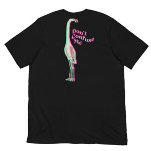 Don´t confuse me Embroidered Unisex t-shirt