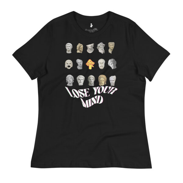 Lose your mind Women's T-Shirt
