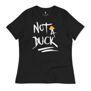 Not a Duck Women's T-Shirt